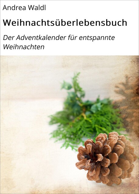 Weihnachtsüberlebensbuch, Andrea Waldl