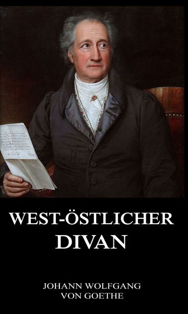 West-Östlicher Divan, Johann Wolfgang von Goethe