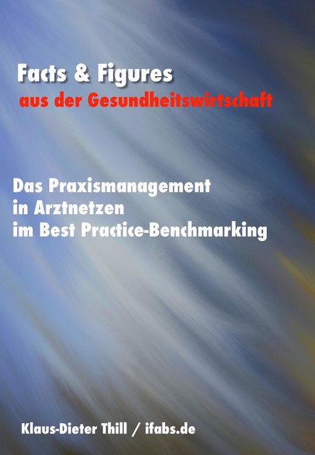 Das Praxismanagement in Arztnetzen im Best Practice-Benchmarking, Klaus-Dieter Thill