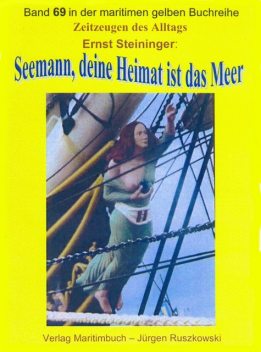 Seemann, deine Heimat ist das Meer – Teil 1, Ernst Steininger