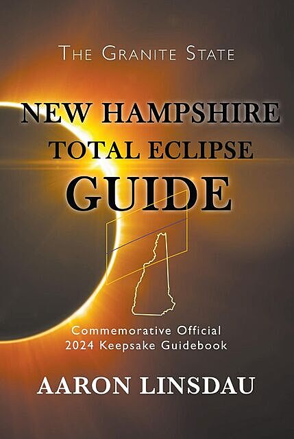 New Hampshire Total Eclipse Guide, Aaron Linsdau
