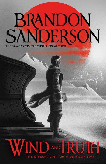 Wind and Truth: The brand new epic Stormlight Archive novel from the international bestseller, Brandon Sanderson