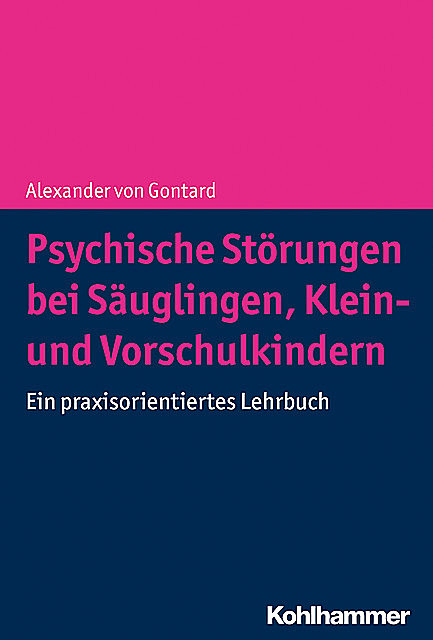 Psychische Störungen bei Säuglingen, Klein- und Vorschulkindern, Alexander von Gontard