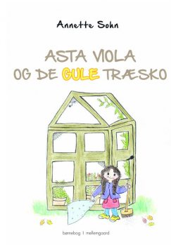 Asta Viola og de gule træsko, Annette Sohn