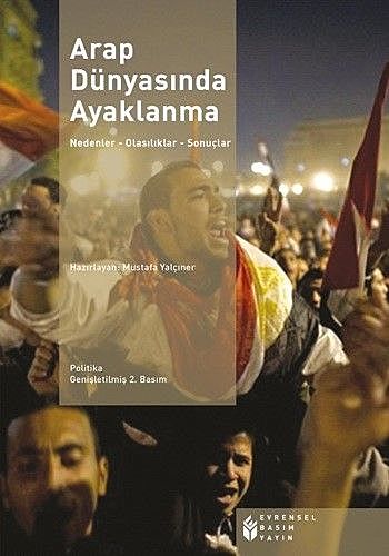 Arap Dünyasında Ayaklanma, Mustafa Yalçıner