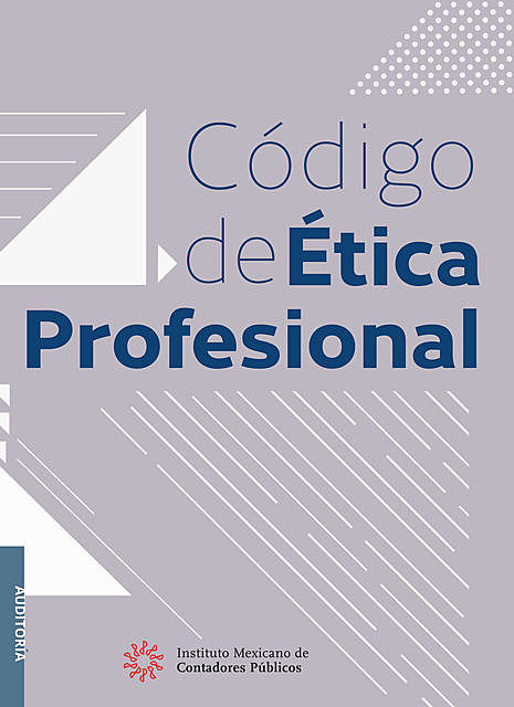 Código de Ética Profesional 11ª edición, 2018, Comisión de Ética Profesional IMCP
