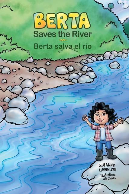 Berta Saves the River/Berta salva el río, Suzanne Llewellyn