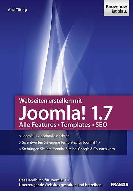 Webseiten erstellen mit Joomla! 1.7, Axel Tüting