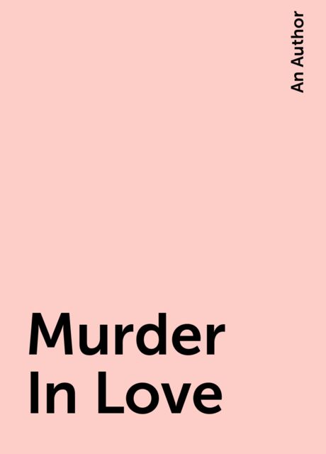 Murder In Love, An Author