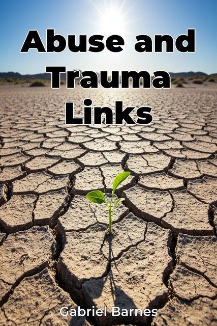 Abuse and Trauma Links, Gabriel Barnes