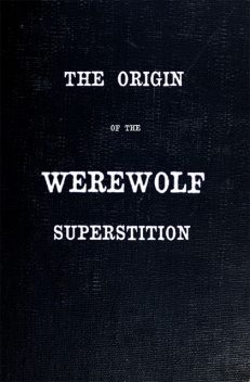 The Origin of the Werewolf Superstition, Caroline Stewart