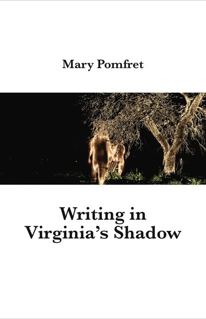 Writing in Virginia's Shadow, Mary Pomfret