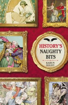 History's Naughty Bits, Karen Dolby