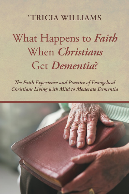 What Happens to Faith When Christians Get Dementia, 'Tricia Williams