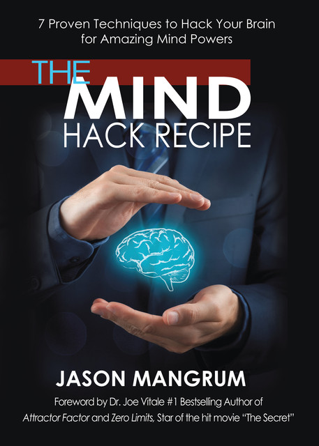 The Mind Hack Recipe, Jason Mangrum