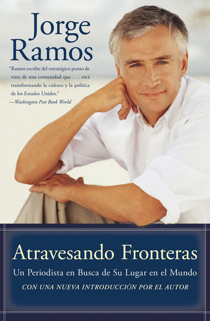 Atravesando Fronteras, Jorge Ramos