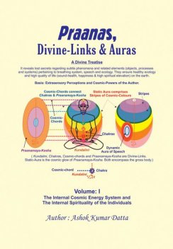 Praanas, Divine-Links, & Auras Volume I, Ashok Kumar Datta