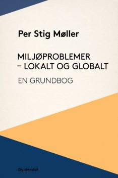Miljøproblemer – lokalt og globalt, Per Stig Møller