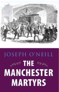 The Manchester Martyrs, Joseph O'Neill