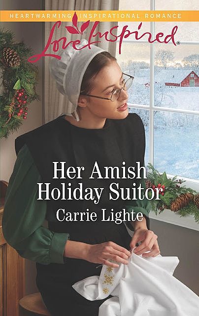 Her Amish Holiday Suitor, Carrie Lighte