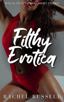 Filthy Erotica, Rachel Russell
