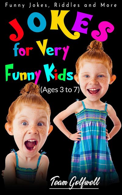 Jokes for Very Funny Kids (Ages 3 to 7), Team Golfwell