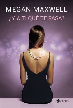 Y a ti qué te pasa? (volumen independiente) (Spanish Edition), Megan Maxwell