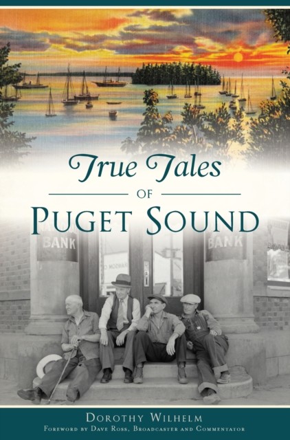 True Tales of Puget Sound, Dorothy Wilhelm