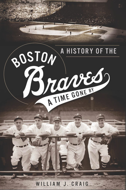 A History of the Boston Braves, William Craig