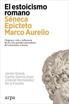 El estoicismo romano, David Hernández de la Fuente, Carlos García Gual, Javier Gomá