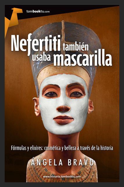 Nefertiti también usaba mascarilla, Ángela Bravo