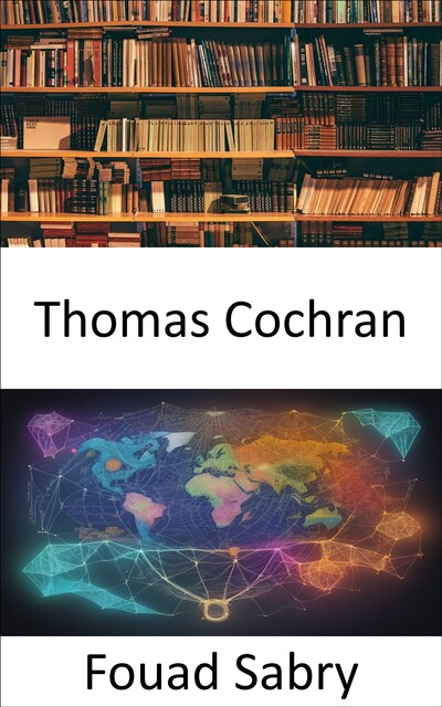Thomas Cochran, Fouad Sabry