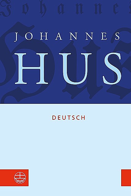 Johannes Hus deutsch, Johannes Hus