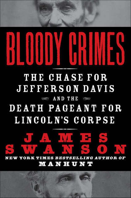 Bloody Crimes, James L.Swanson