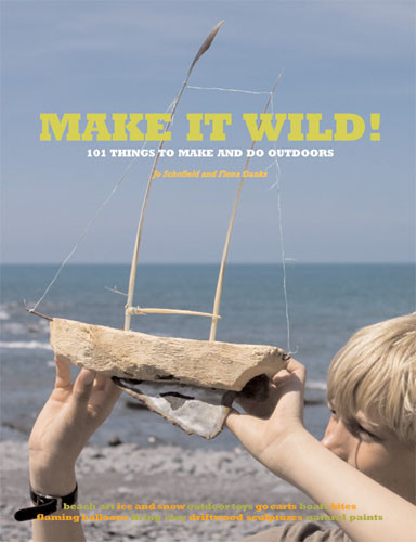 Make it Wild, Fiona Danks, Jo Schofield