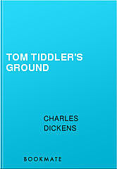 Tom Tiddler's Ground, Charles Dickens