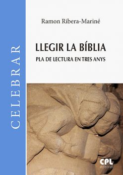 Llegir la Bíblia. Pla de lectura en tres anys, Ramon Ribera-Mariné