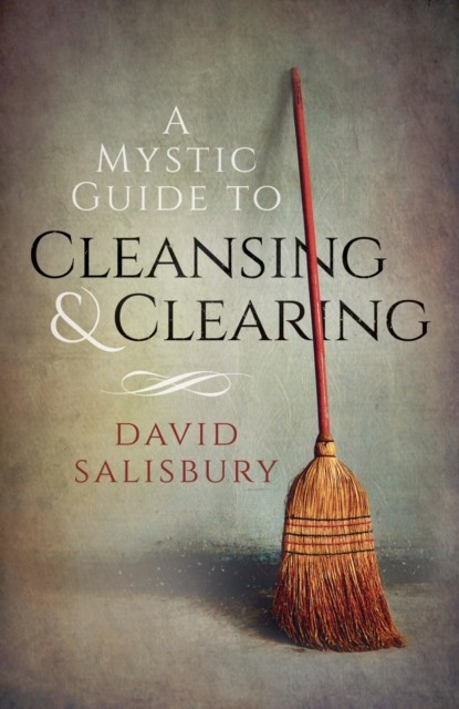Mystic Guide to Cleansing & Clearing, David Salisbury