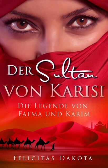 Der Sultan von Karisi, Felicitas Dakota