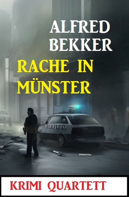 Rache in Münster: Krimi Quartett, Alfred Bekker