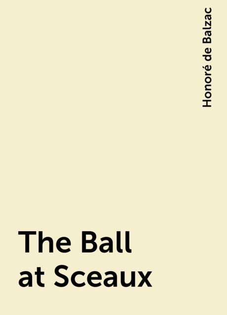 The Ball at Sceaux, Honoré de Balzac