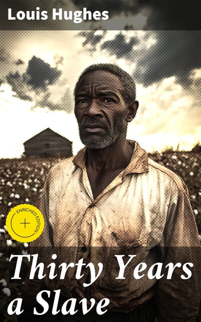 Thirty Years a Slave, Louis Hughes