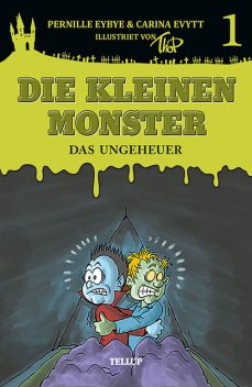 Die kleinen Monster #1: Das Ungeheuer, Carina Evytt, Pernille Eybye