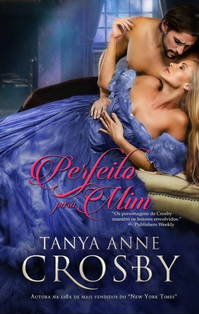 Perfeito Para Mim, Tanya Anne Crosby