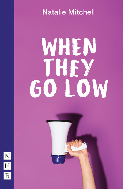 When They Go Low (NHB Modern Plays), Natalie Mitchell