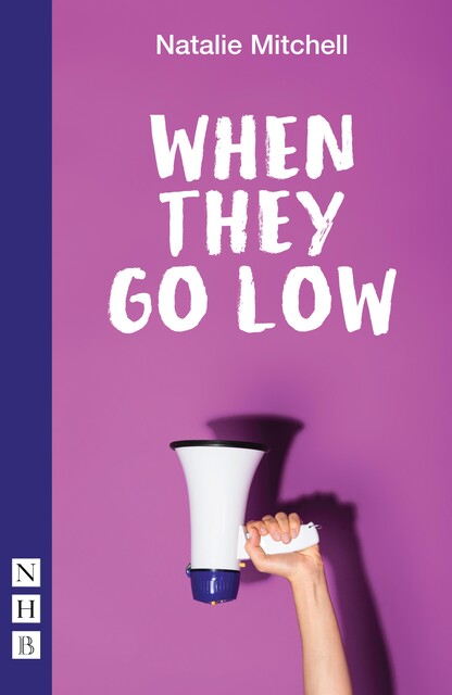When They Go Low (NHB Modern Plays), Natalie Mitchell