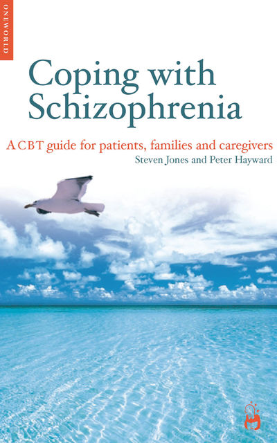 Coping with Schizophrenia, Peter Hayward, Steven Jones