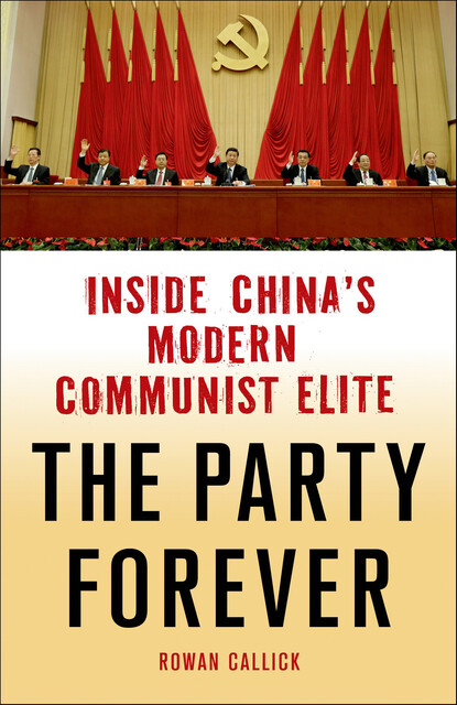 The Party Forever, Rowan Callick