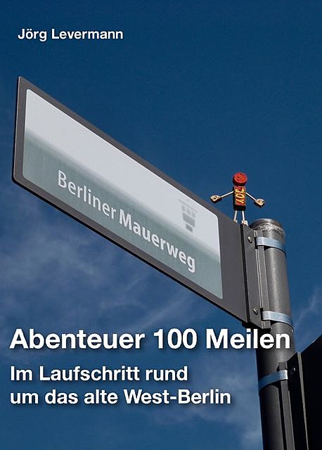 Abenteuer 100 Meilen, Jörg Levermann