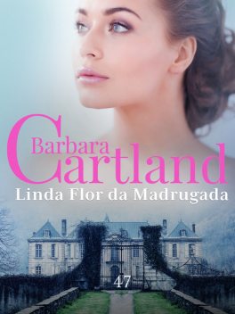 Linda Flor da Madrugada, Barbara Cartland